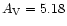 $A_{\rm V}=5.18$