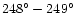 $248^\circ -249^\circ$