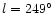 $l=249^\circ $