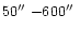 $50\hbox{$^{\prime\prime}$ }{-}
600\hbox{$^{\prime\prime}$ }$