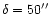 $\delta = 50\hbox {$^{\prime \prime }$ }$