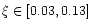 $\xi \in
[0.03,0.13]$