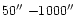 $50\hbox{$^{\prime\prime}$ }{-}1000\hbox{$^{\prime\prime}$ }$