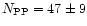 $N_{\rm PP}=47\pm 9$