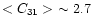$< C_{31} >\ \sim 2.7$
