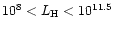 $10^8<L_{\rm H}<10^{11.5}$