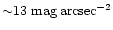 ${\sim}13~\rm mag\,arcsec^{-2}$