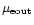 $\mu_{\rm eout}$