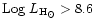 ${\rm Log}~L_{\rm H_\odot}>8.6$