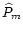 ${\widehat P}_m$