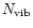 $N_{\rm vib}$