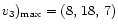 $v_3)_{\rm max} = (8,\,18,\,7)$