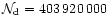 $\mathcal{N}_{\rm d} = 403\,920\,000$
