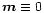 ${\vec m} \equiv 0$