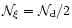 $\mathcal{N}_\xi
= \mathcal{N}_{\rm d}/2$