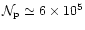 $\mathcal{N}_{\rm p} \simeq 6\times 10^5$