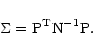 \begin{displaymath}
{\rm\Sigma} = {\rm P}^{\rm T} {\rm N}^{-1} {\rm P}.
\end{displaymath}