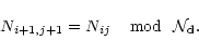 \begin{displaymath}
%
N_{i+1,j+1} = N_{ij} \: \: \: \: \:
\rm {mod}\: \: \: {\mathcal N}_d.
\end{displaymath}