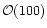 $\mathcal{O}(100)$