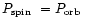 $\mbox{$P_{\rm spin}$ }=\mbox{$P_{\rm orb}$ }$