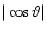 $\vert\cos\vartheta\vert$