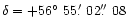 $\delta=+56\hbox{$^\circ$ }55\hbox{$.\mkern-4mu^\prime$ }02\hbox{$.\!\!^{\prime\prime}$ }08$