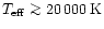 $T_{\rm eff} \mathrel{\mathchoice {\vcenter{\offinterlineskip\halign{\hfil
$\dis...
...skip\halign{\hfil$\scriptscriptstyle ...