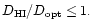 $D_{\rm HI}/D_{\rm opt} \leq 1.$