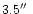 $3.5\hbox{$^{\prime\prime}$ }$