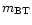 $m_{\rm BT}$