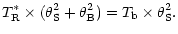 $\displaystyle T_{\rm R}^* \times (\theta_{\rm S}^2 + \theta_{\rm B}^2) = T_{\rm b} \times \theta_{\rm S}^2.$