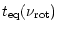 $\displaystyle t_{\rm eq}(\nu_{\rm rot})$