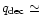 $q_{\rm dec}\simeq$