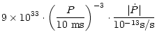 $\displaystyle 9\times10^{33}
\cdot \left({P\over {\rm 10~ms}}\right)^{-3}
\cdot {\vert{\dot P}\vert \over {\rm 10^{-13}}{\rm s/s}}\cr$