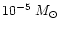 $10^{-5}~M_\odot$