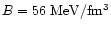 $B=56~{\rm
MeV/fm^3}$