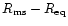$R_{\rm ms}-R_{\rm eq}$