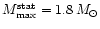 $M^{\rm stat}_{\rm max}=1.8\,M_{\odot}$