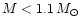 $M<1.1\,M_{\odot}$