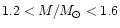 $1.2<M/M_\odot<1.6$