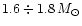 $1.6\div 1.8\,M_{\odot}$
