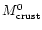$M^0_{\rm crust}$