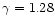 $\gamma=1.28$