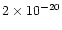 $2\times10^{-20}$