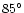 $85^\circ$