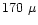 $170~\mu$