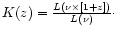 $K(z) =
\frac{L(\nu \times [1 + z])}{L(\nu)}\cdot$