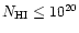 $N_{\rm HI} \le 10^{20}$