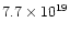 $7.7 \times10^{19}$