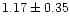$1.17\pm0.35$